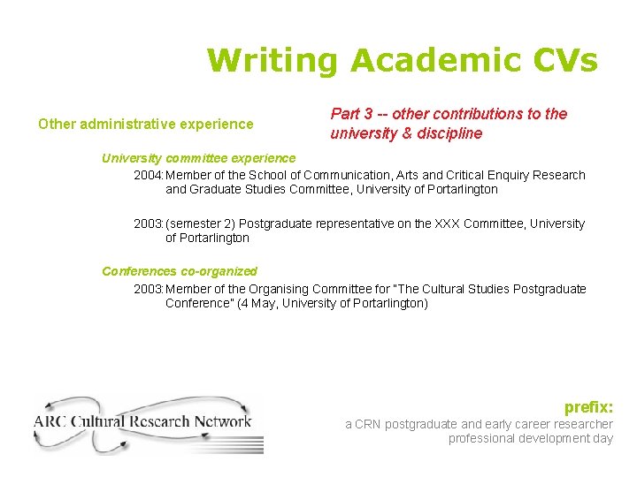 Writing Academic CVs Other administrative experience Part 3 -- other contributions to the university