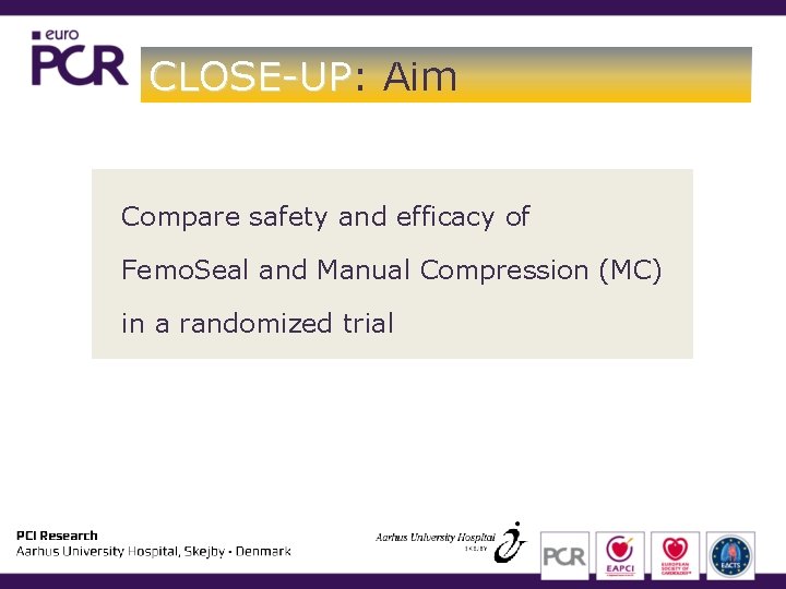 CLOSE-UP: CLOSE-UP Aim Compare safety and efficacy of Femo. Seal and Manual Compression (MC) CLOSE-UP: CLOSE-UP Aim Compare safety and efficacy of Femo. Seal and Manual Compression (MC)