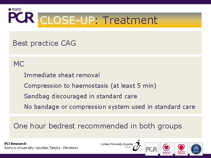 CLOSE-UP: CLOSE-UP Treatment Best practice CAG MC Immediate sheat removal Compression to haemostasis (at CLOSE-UP: CLOSE-UP Treatment Best practice CAG MC Immediate sheat removal Compression to haemostasis (at