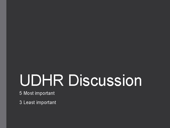 UDHR Discussion 5 Most important 3 Least important 