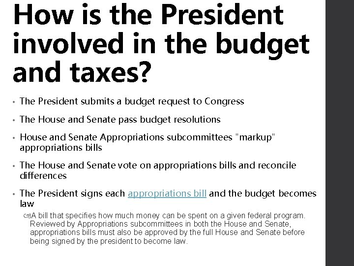 How is the President involved in the budget and taxes? • The President submits