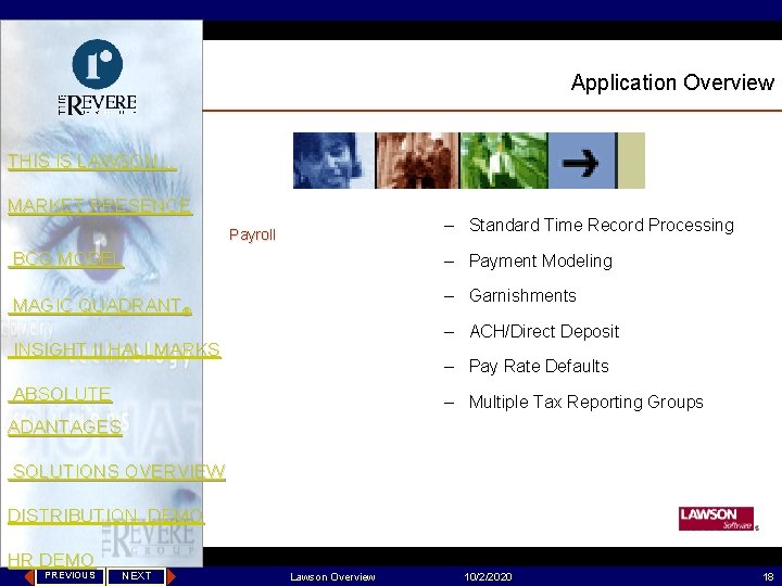 Application Overview THIS IS LAWSON… MARKET PRESENCE – Standard Time Record Processing Payroll BCG