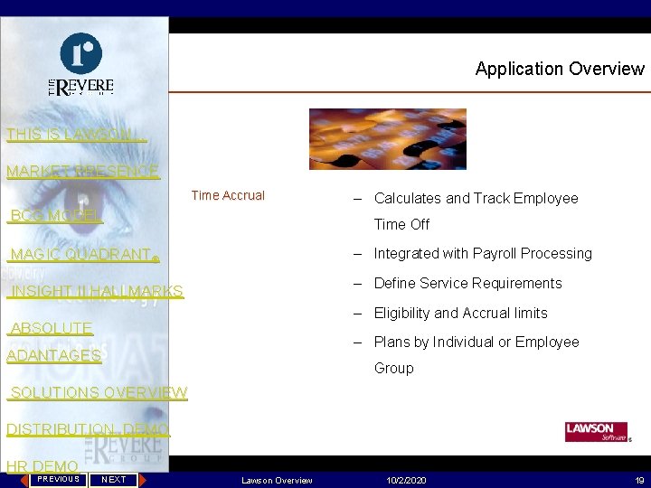 Application Overview THIS IS LAWSON… MARKET PRESENCE Time Accrual BCG MODEL – Calculates and