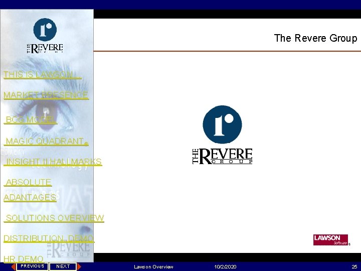 The Revere Group THIS IS LAWSON… MARKET PRESENCE BCG MODEL MAGIC QUADRANT® INSIGHT II