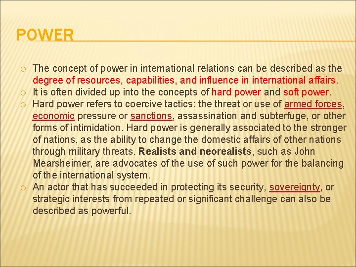 POWER The concept of power in international relations can be described as the degree