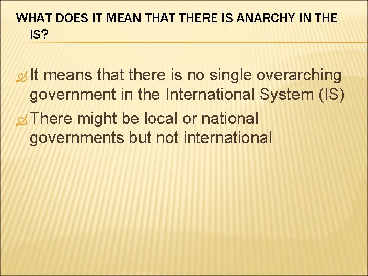 WHAT DOES IT MEAN THAT THERE IS ANARCHY IN THE IS? It means that