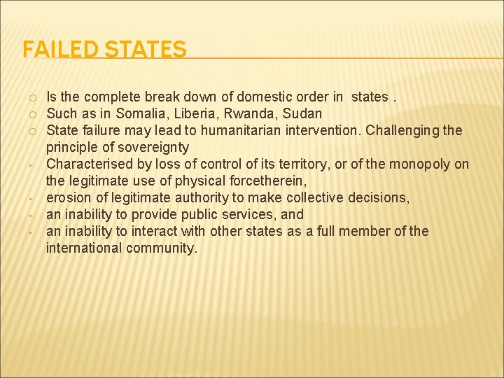 FAILED STATES • • Is the complete break down of domestic order in states.