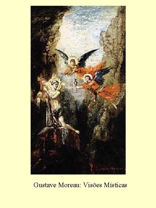 Gustave Moreau: Visões Místicas 