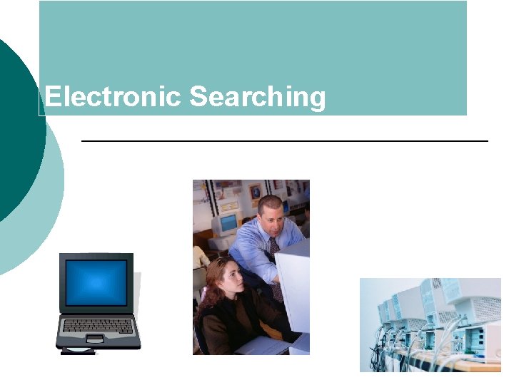 Electronic Searching 
