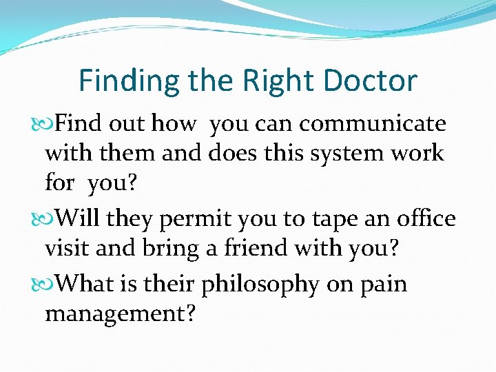 Finding the Right Doctor Find out how you can communicate with them and does