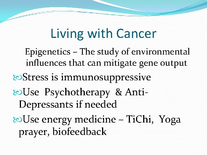 Living with Cancer Epigenetics – The study of environmental influences that can mitigate gene