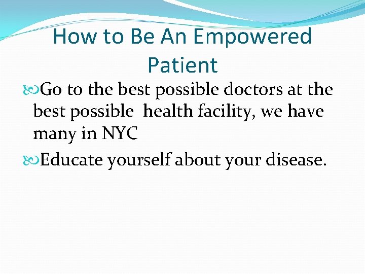 How to Be An Empowered Patient Go to the best possible doctors at the