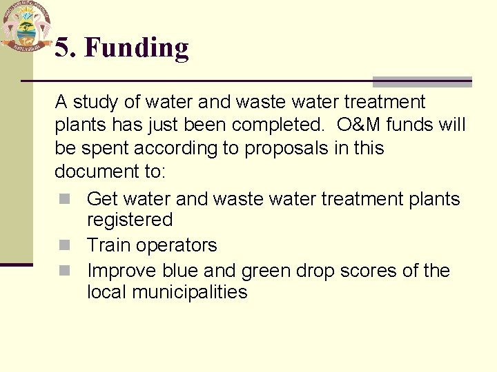 5. Funding A study of water and waste water treatment plants has just been