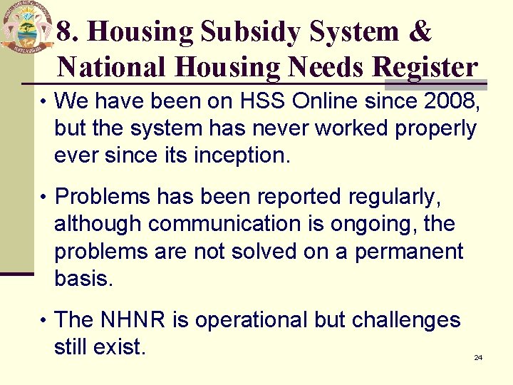 8. Housing Subsidy System & National Housing Needs Register • We have been on