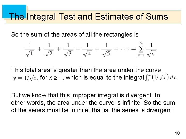 The Integral Test and Estimates of Sums So the sum of the areas of