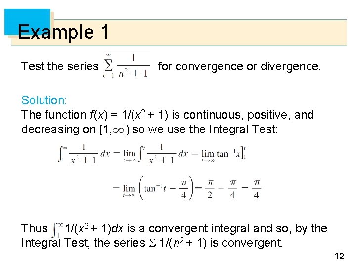 Example 1 Test the series for convergence or divergence. Solution: The function f (x)