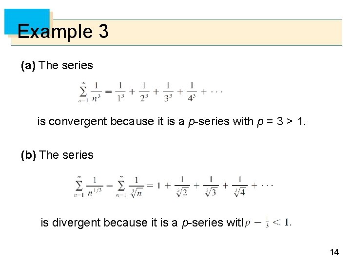 Example 3 (a) The series is convergent because it is a p-series with p