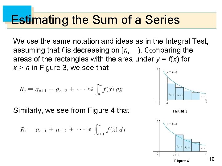 Estimating the Sum of a Series We use the same notation and ideas as