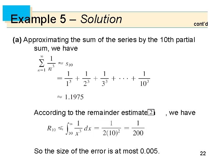 Example 5 – Solution cont’d (a) Approximating the sum of the series by the