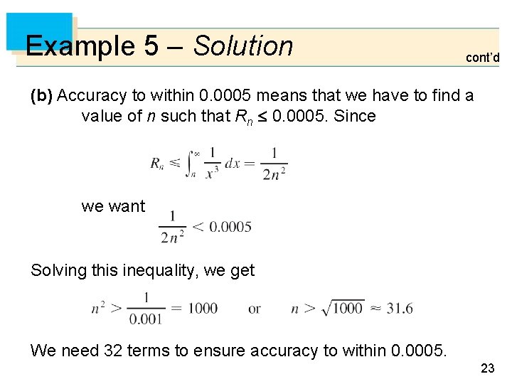 Example 5 – Solution cont’d (b) Accuracy to within 0. 0005 means that we