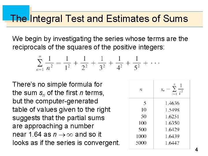 The Integral Test and Estimates of Sums We begin by investigating the series whose