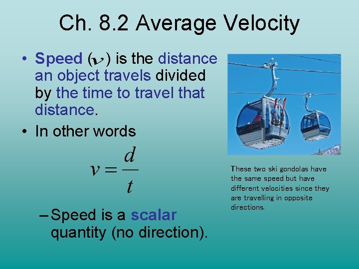 Ch. 8. 2 Average Velocity • Speed ( ) is the distance an object Ch. 8. 2 Average Velocity • Speed ( ) is the distance an object