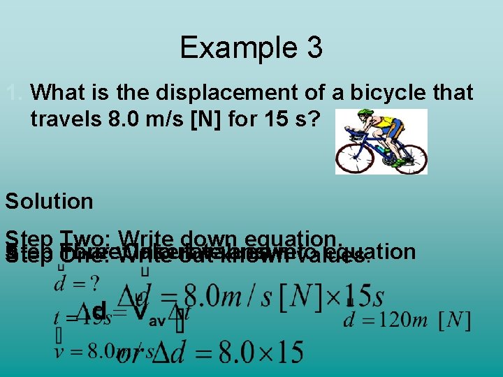 Example 3 1. What is the displacement of a bicycle that travels 8. 0 Example 3 1. What is the displacement of a bicycle that travels 8. 0