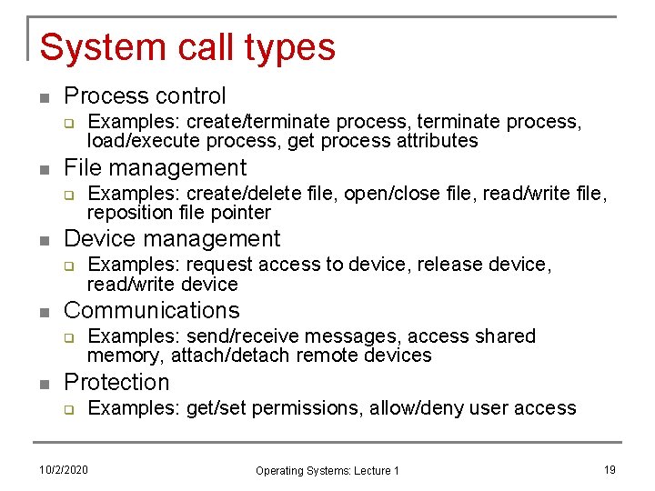 System call types n Process control q n File management q n Examples: request