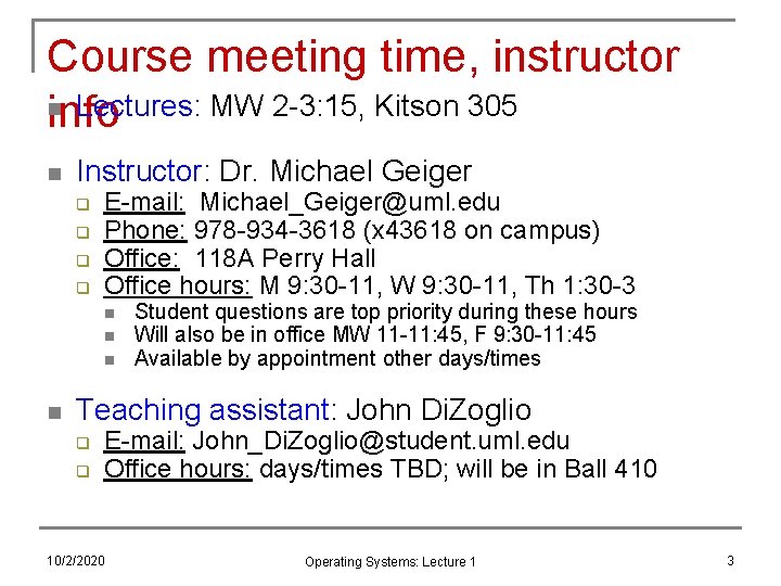 Course meeting time, instructor n Lectures: MW 2 -3: 15, Kitson 305 info n