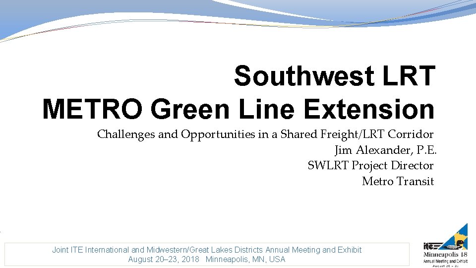 Southwest LRT METRO Green Line Extension Challenges and Opportunities in a Shared Freight/LRT Corridor