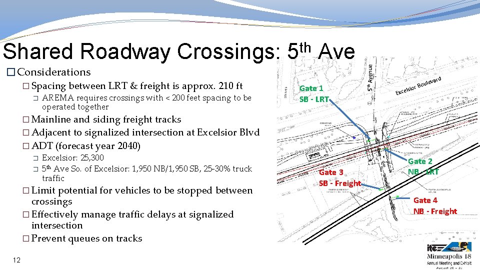 �Considerations � Spacing between LRT & freight is approx. 210 ft � AREMA requires