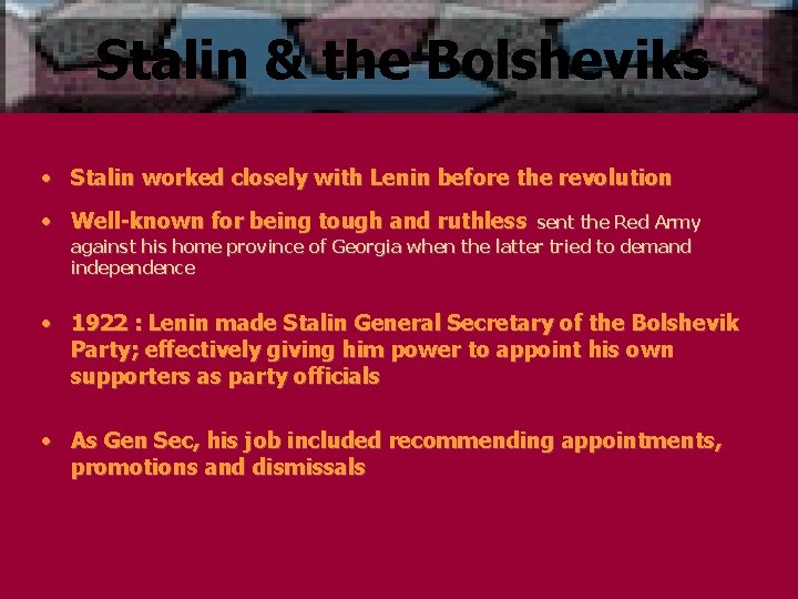 Stalin & the Bolsheviks • Stalin worked closely with Lenin before the revolution • Stalin & the Bolsheviks • Stalin worked closely with Lenin before the revolution •