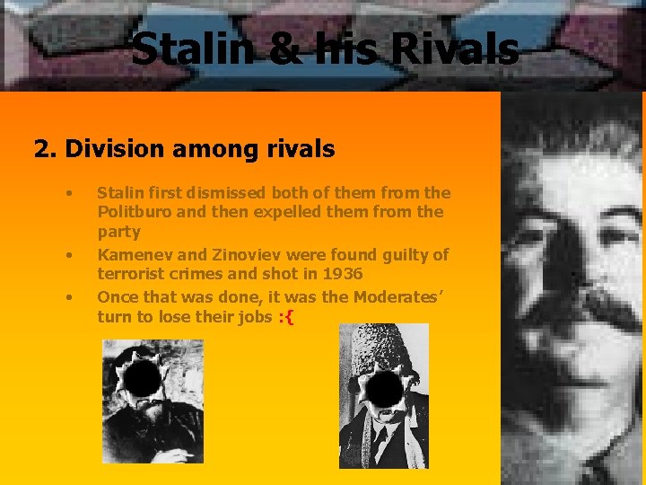 Stalin & his Rivals 2. Division among rivals • • • Stalin first dismissed