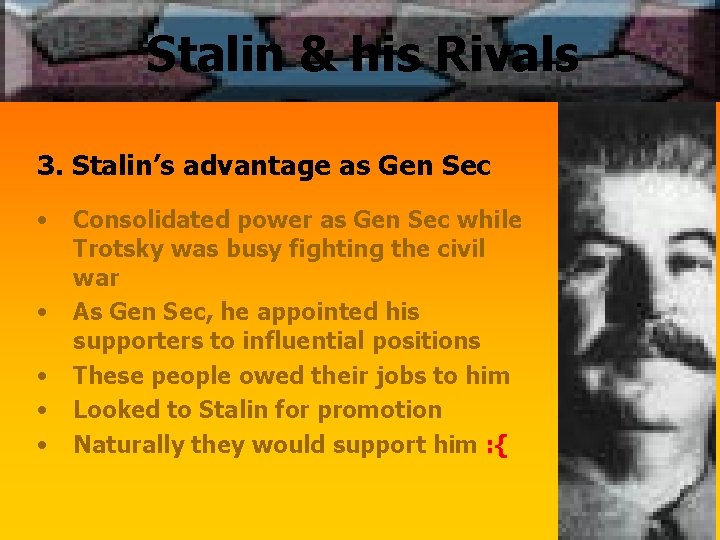 Stalin & his Rivals 3. Stalin’s advantage as Gen Sec • • • Consolidated Stalin & his Rivals 3. Stalin’s advantage as Gen Sec • • • Consolidated