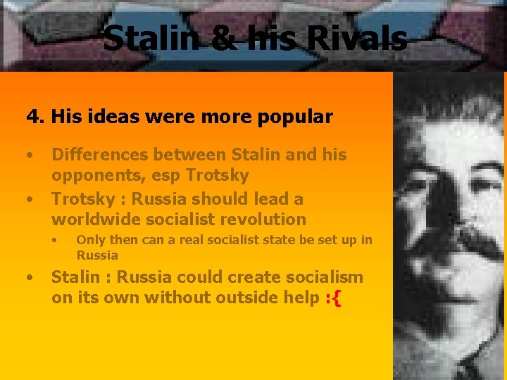 Stalin & his Rivals 4. His ideas were more popular • • Differences between Stalin & his Rivals 4. His ideas were more popular • • Differences between