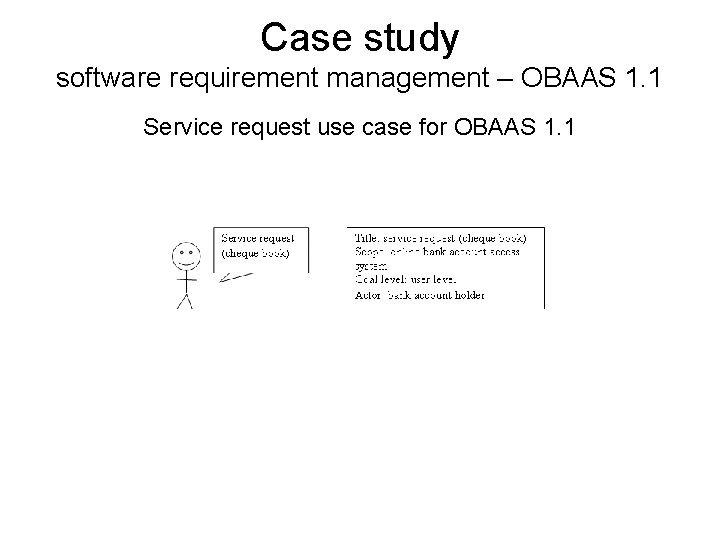 Case study software requirement management – OBAAS 1. 1 Service request use case for