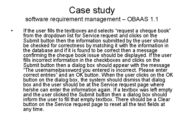 Case study software requirement management – OBAAS 1. 1 • If the user fills