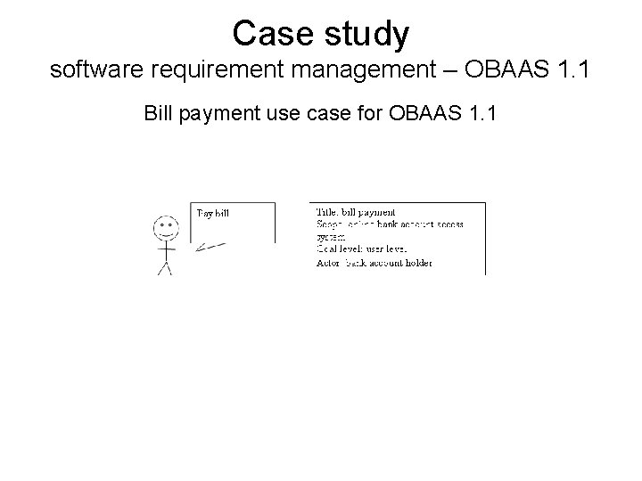 Case study software requirement management – OBAAS 1. 1 Bill payment use case for