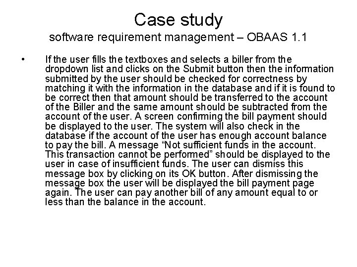 Case study software requirement management – OBAAS 1. 1 • If the user fills