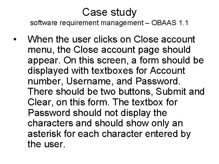 Case study software requirement management – OBAAS 1. 1 • When the user clicks