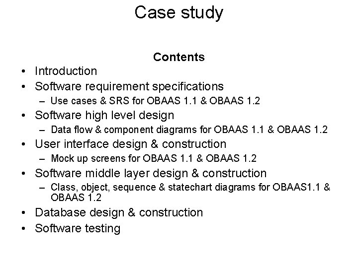 Case study Contents • Introduction • Software requirement specifications – Use cases & SRS