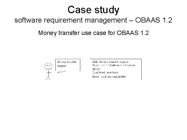 Case study software requirement management – OBAAS 1. 2 Money transfer use case for