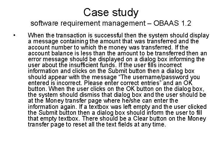Case study software requirement management – OBAAS 1. 2 • When the transaction is