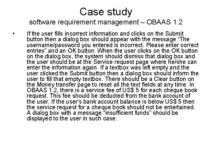 Case study software requirement management – OBAAS 1. 2 • If the user fills