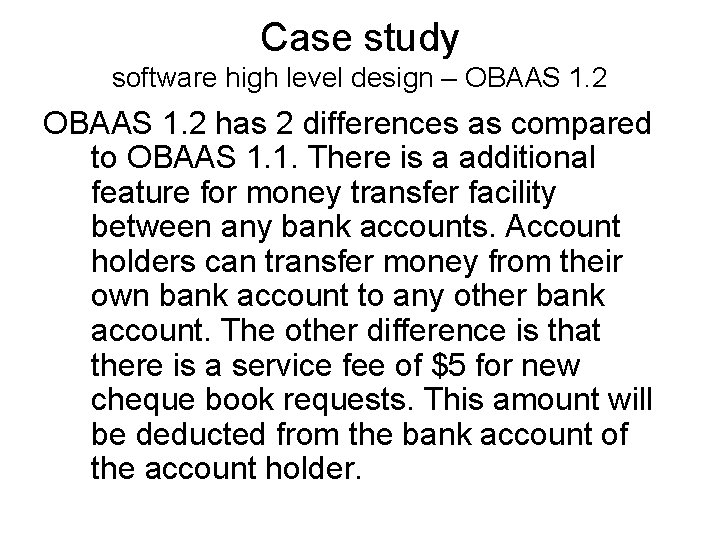 Case study software high level design – OBAAS 1. 2 has 2 differences as