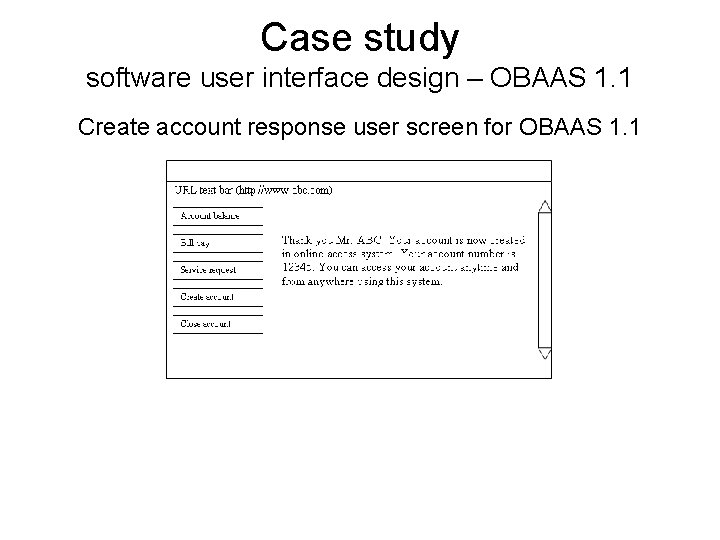 Case study software user interface design – OBAAS 1. 1 Create account response user