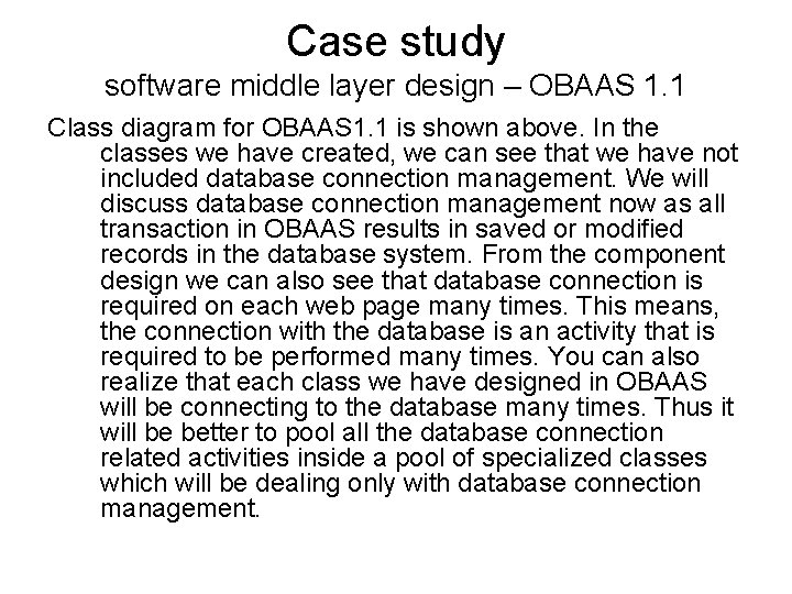 Case study software middle layer design – OBAAS 1. 1 Class diagram for OBAAS