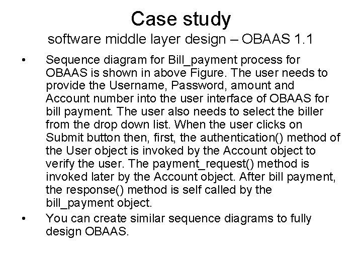 Case study software middle layer design – OBAAS 1. 1 • • Sequence diagram