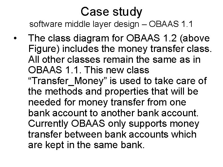 Case study software middle layer design – OBAAS 1. 1 • The class diagram