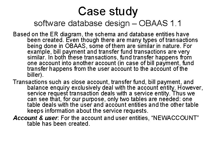 Case study software database design – OBAAS 1. 1 Based on the ER diagram,